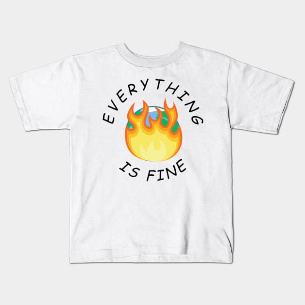 Everything is fine - world burning Kids T-Shirt by tziggles
